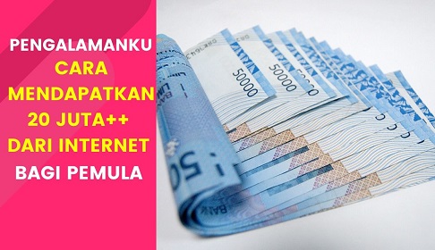 Dapat 20 JUTA++, Pengalamanku Cara Menghasilkan Uang Dari Internet Bagi ...