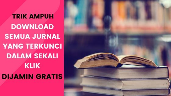 Cara Download Semua Jurnal Yang Terkunci