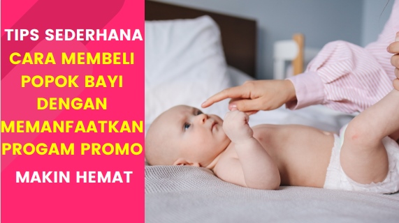 Kiat Hemat Membeli Popok Bayi Dengan Progam Promo