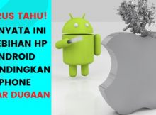 Kelebihan HP Android Dibandingkan iPhone