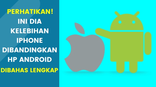 Kelebihan iPhone Dibandingkan Android