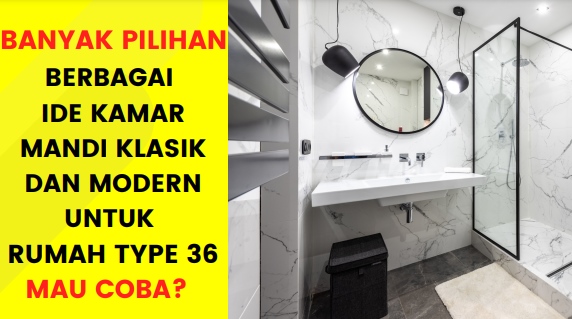 Ide Kamar Mandi Untuk Rumah Type 36