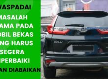 Masalah Utama Pada Mobil Bekas